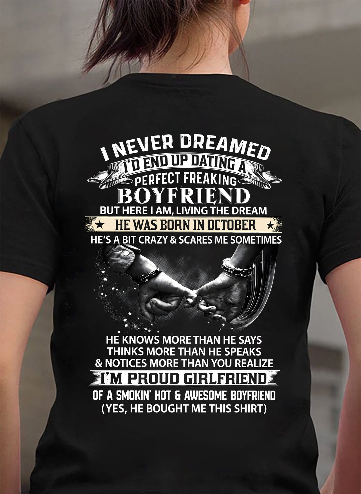 OCTOBER SHIRT – I NEVER DREAMED I’D END UP DATING A PERFECT FREAKING BOYFRIEND, I’M PROUD GIRLFRIEND - SHIRT GIFT FOR GIRLFRIEND FROM BOY FRIEND - HLT10 (SKU2610-132-10)