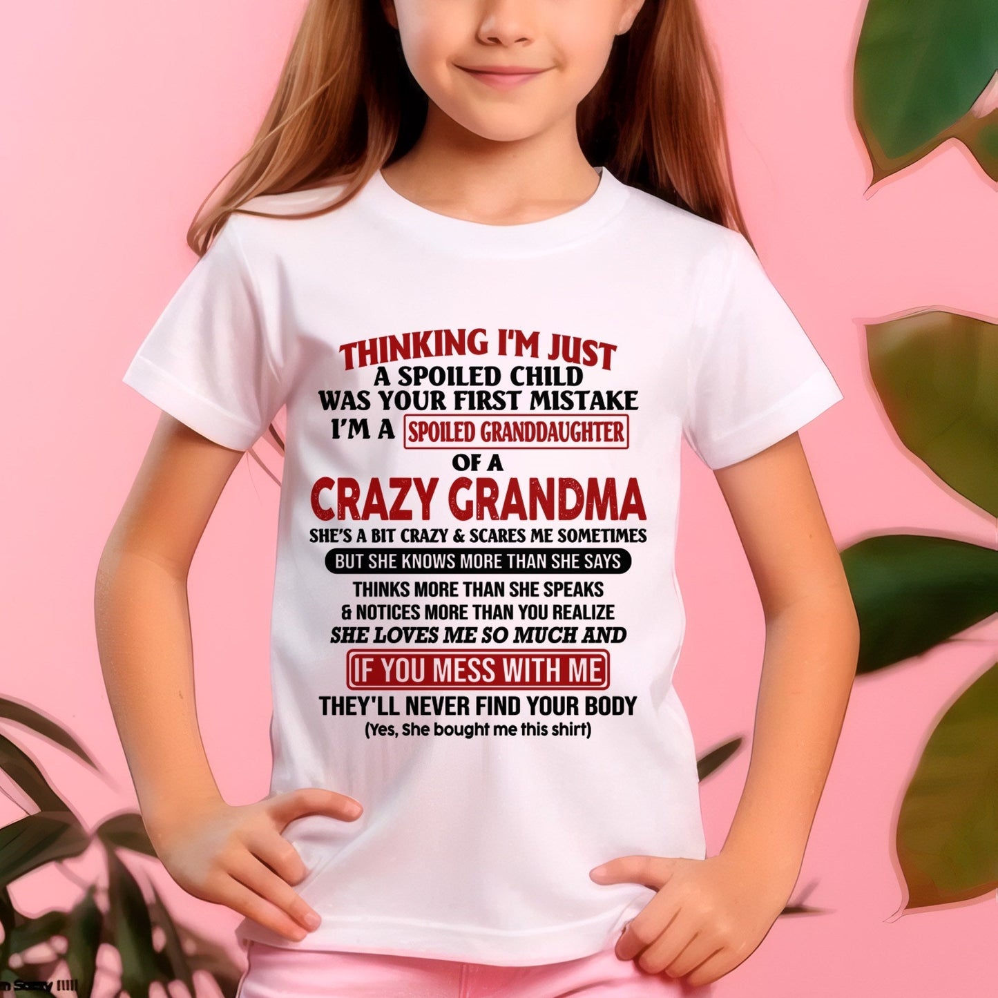 I'M A SPOILED GRANDDAUGHTER OF A CRAZY GRANDMA - From Grandma - kien00 (SKU-GMD1-NTT00)