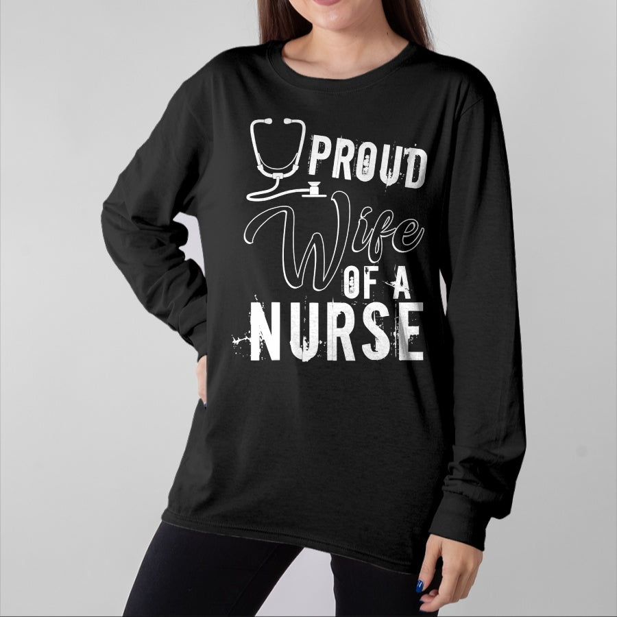 Funny Nurse Shirt, Nurse Unisex T-Shirt/Hoodie/Sweatshirt HLT00 - Proud Wife Of A Nurse T Shirt, Cool Nurse's Wife T Shirt