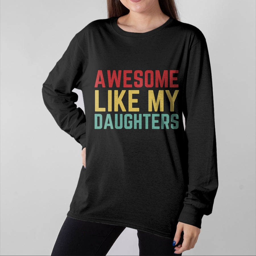 Best Wife Shirt, Wife and Husband Unisex T-Shirt/Hoodie/Sweatshirt HLT00 - Fathers Day Gift from Daughters Awesome Like My Daughters Long Sleeve T-Shirt
