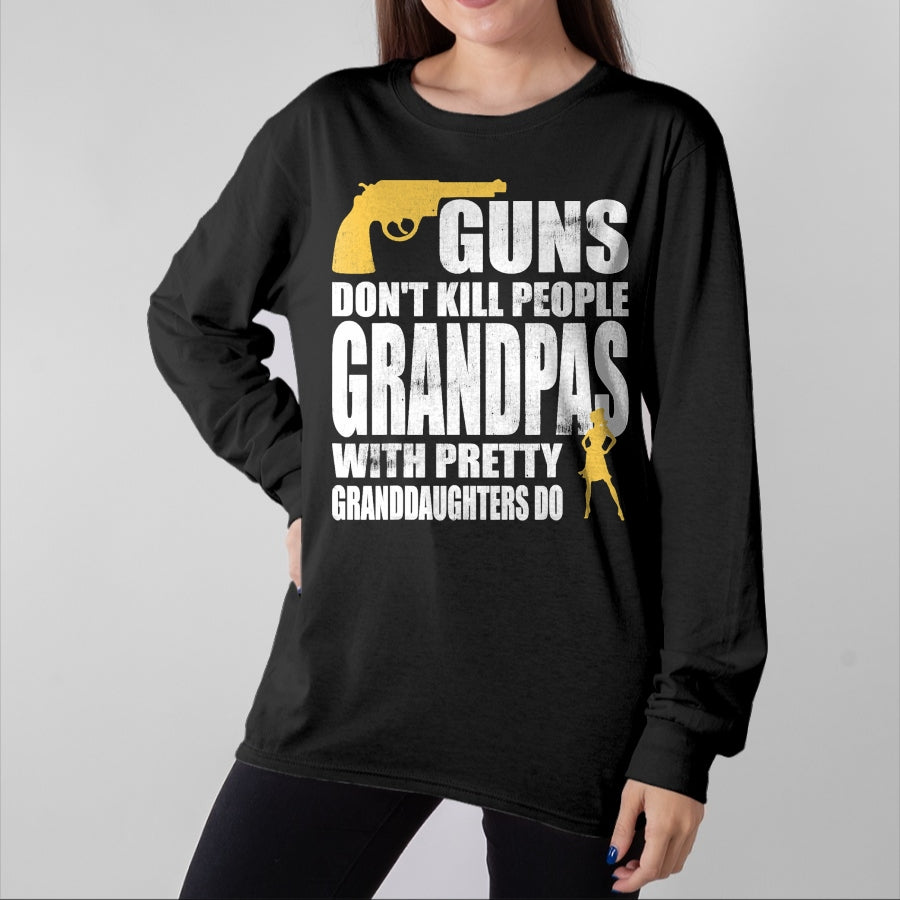 Best Grandpa Shirt, Proud Grandpa Unisex T-Shirt/Hoodie/Sweatshirt HLT00 - Guns don't Kill People Grandpas with Granddaughters Tshirt