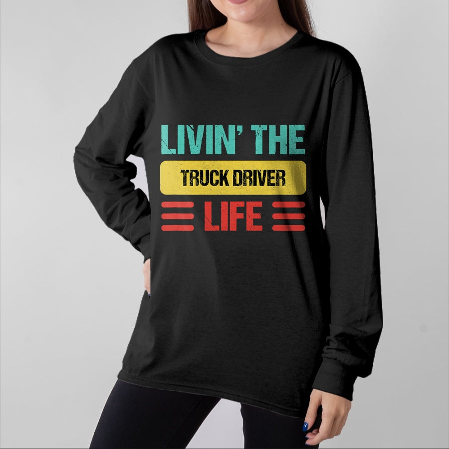 Best Truck Driver Life Shirt, Funny Trucker UnisexT-Shirt/Hoodie/Sweatshirt HLT00 - Truck Driver T-Shirt (9)