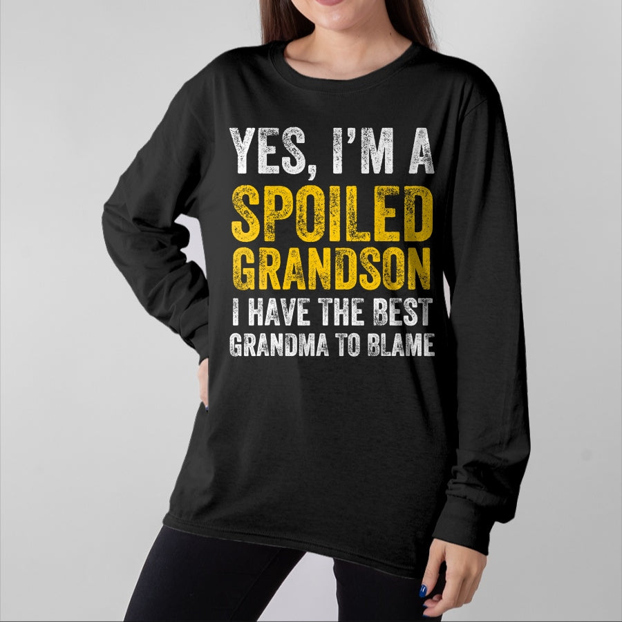 Best Grandma Shirt, Proud Grandma Unisex T-Shirt/Hoodie/Sweatshirt HLT00 - Yes I'm a Spoiled Grandson T-Shirt