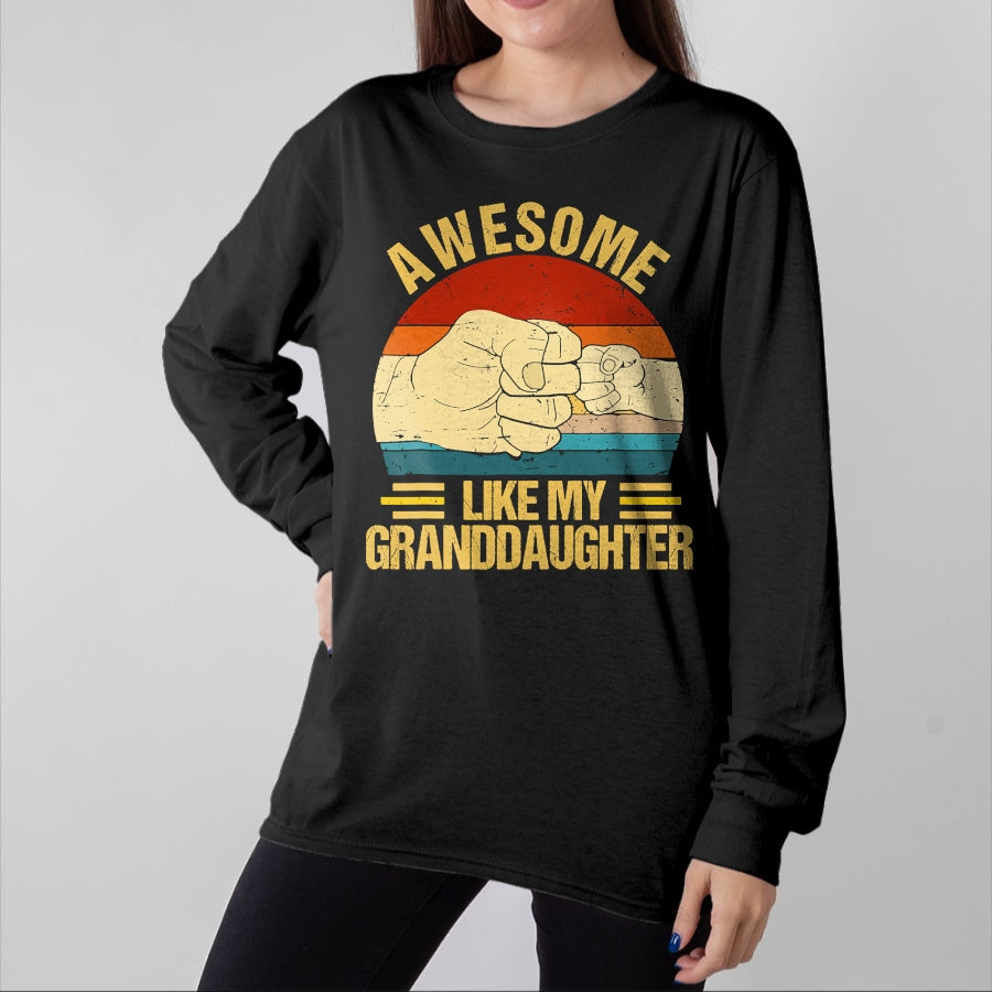 Best Grandpa Shirt, Proud Grandpa Unisex T-Shirt/Hoodie/Sweatshirt HLT00 - Awesome Like My Granddaughter Funny Father's Day Grandpa T-Shirt
