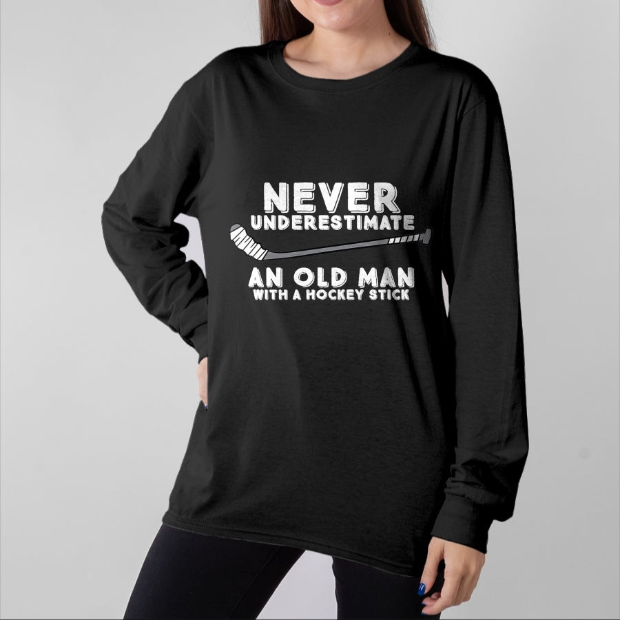 Best Grandpa Shirt, Proud Grandpa Unisex T-Shirt/Hoodie/Sweatshirt HLT00 - Never Underestimate An Old Man With A Stick Old Man Hockey T-Shirt