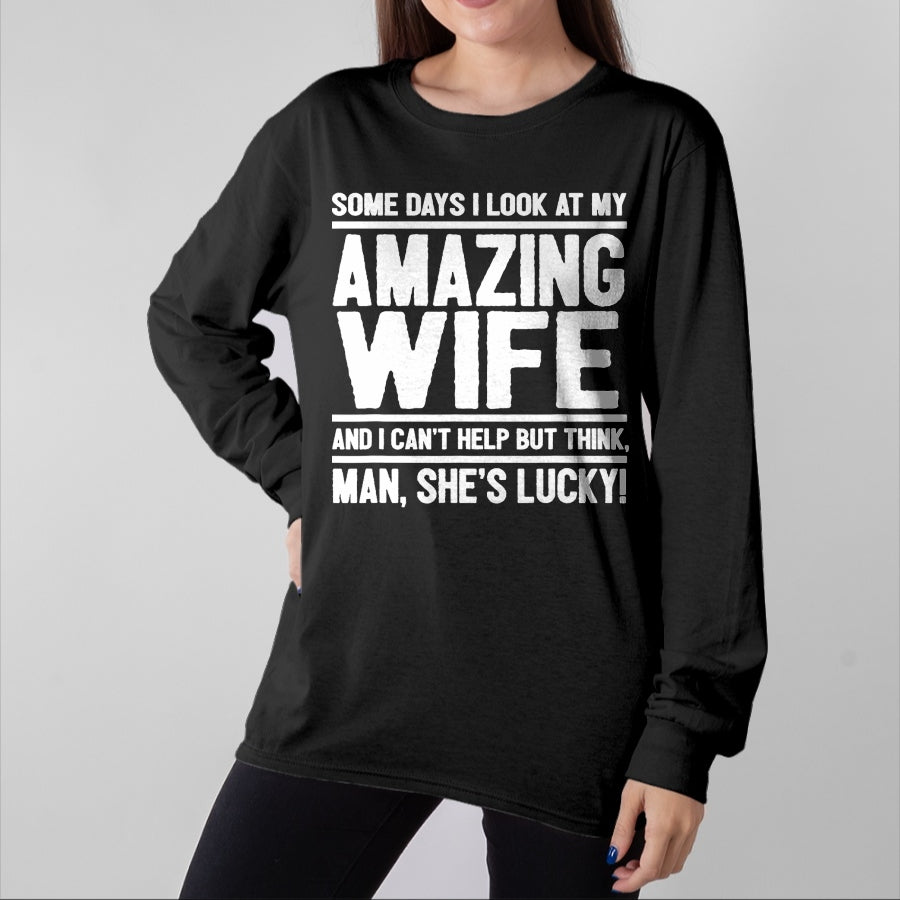 Best Wife Shirt, Wife and Husband Unisex T-Shirt/Hoodie/Sweatshirt HLT00 - Gift for wife T shirt, lucky wife Man, My Wife Is Lucky - Funny Lucky Wife T-Shirt