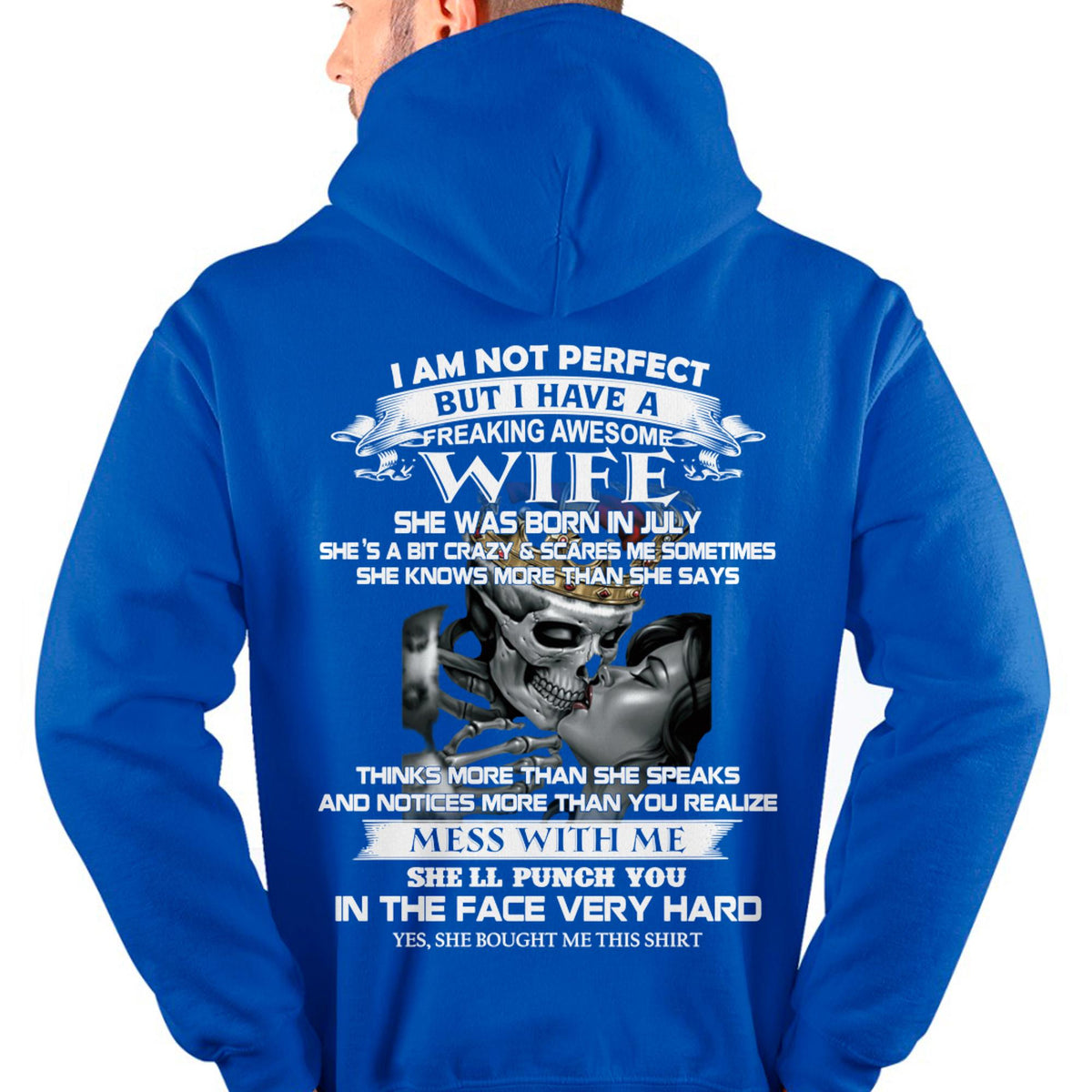 July - I Am Not Perfect But I Have A Freaking Awesome Wife - Gift For Husband From Wife - kien07 (SKU06-34-07)