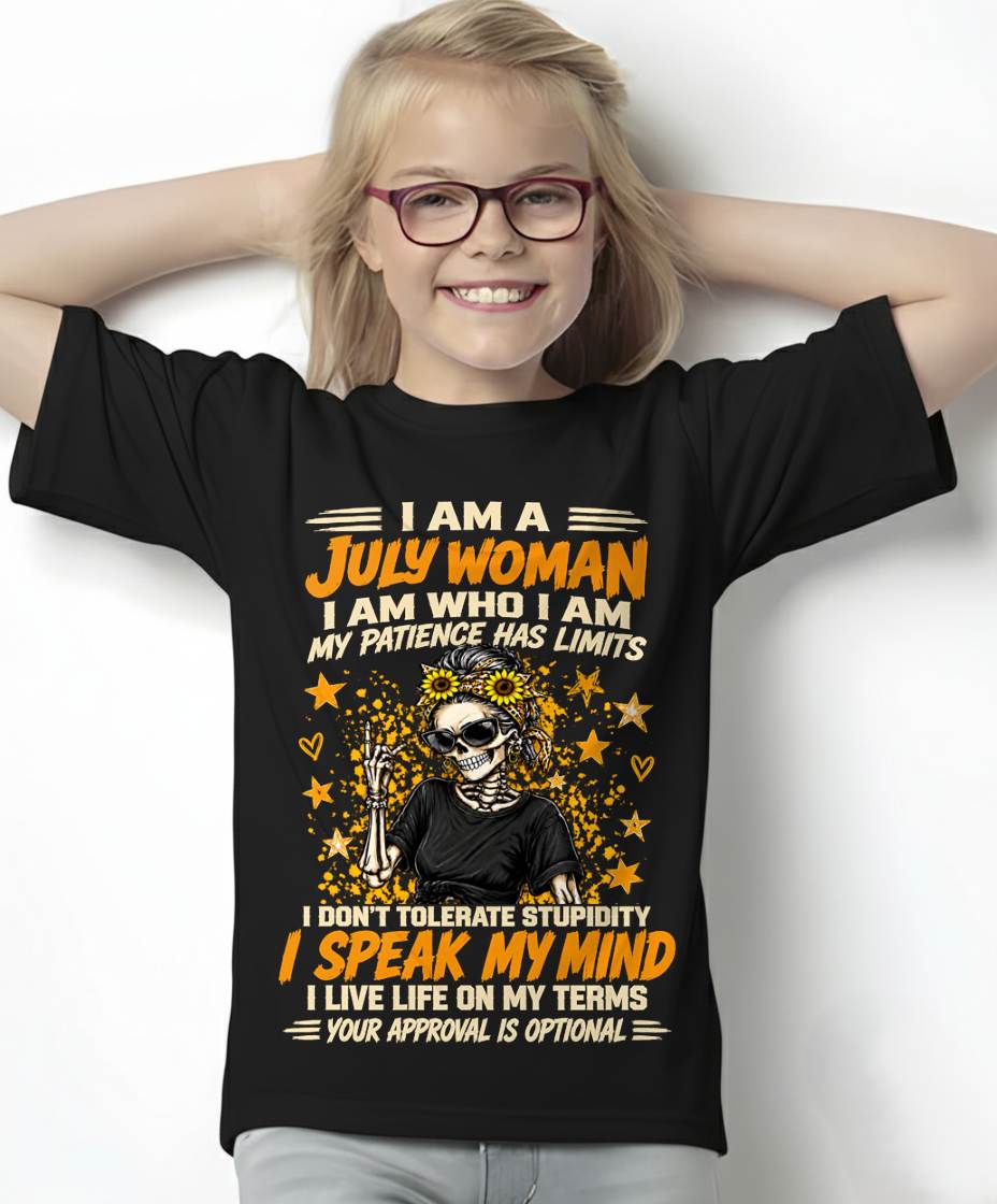 JULY - I AM WHO I AM, I SPEAK MY MIND - SHIRT FOR WOMEN - HLT07 (SKU2609-193-07)