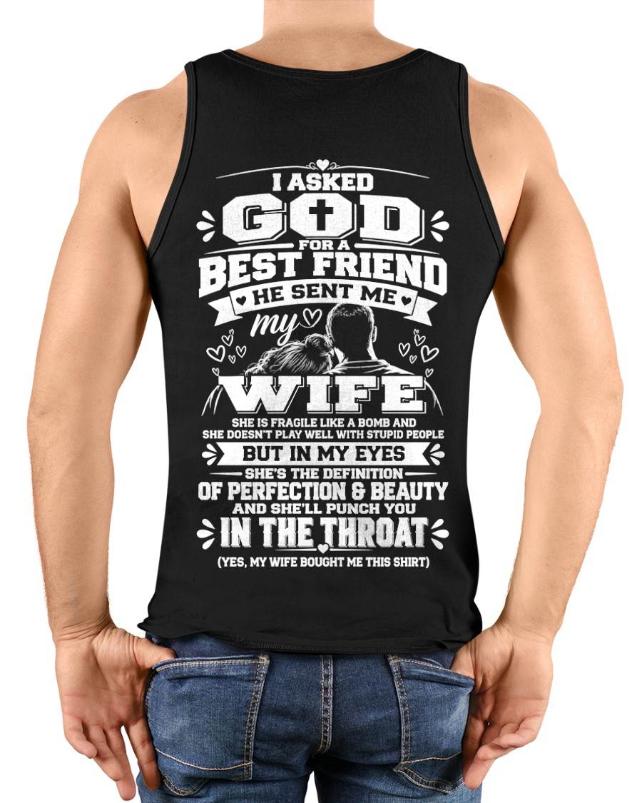 I ASKED GOD FOR A BEST FRIEND HE SENT ME MY WIFE - SHIRT FORM WIFE TO HUSBAND - HLT00 (SKU2609-281)