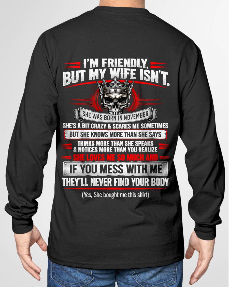 NOVEMBER - I’M FRIENDLY, BUT MY WIFE ISN’T - SHIRT FROM WIFE TO HUSBAND - HLT11 (SKU2609-312-11)