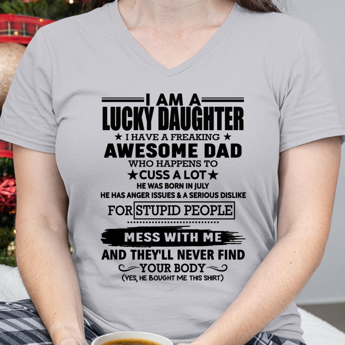 July - I'm Lucky Daughter - Gift for Daughter from Dad - HLT07 (SKU-T1406DD-07)