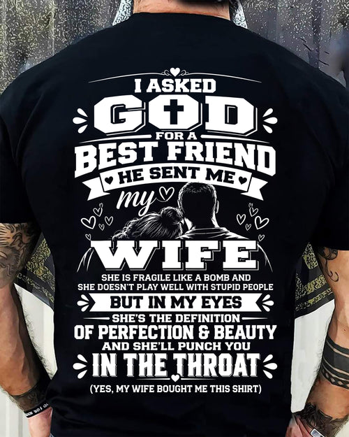 I ASKED GOD FOR A BEST FRIEND HE SENT ME MY WIFE - SHIRT FORM WIFE TO HUSBAND - HLT00 (SKU2609-281)