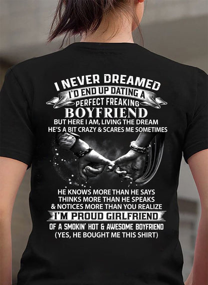 I NEVER DREAMED I’D END UP DATING A PERFECT FREAKING BOYFRIEND, I’M PROUD GIRLFRIEND - SHIRT GIFT FOR GIRLFRIEND FROM BOY FRIEND - HLT00 (SKU2610-132)