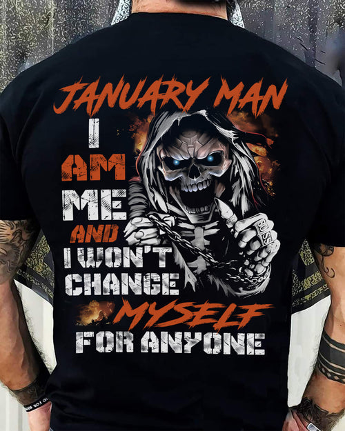 January Man T-Shirt – Skull Graphic Tee I Am Me Won’t Change For Anyone - Perfect Gift For You HLT01 (SKU08-75-01)