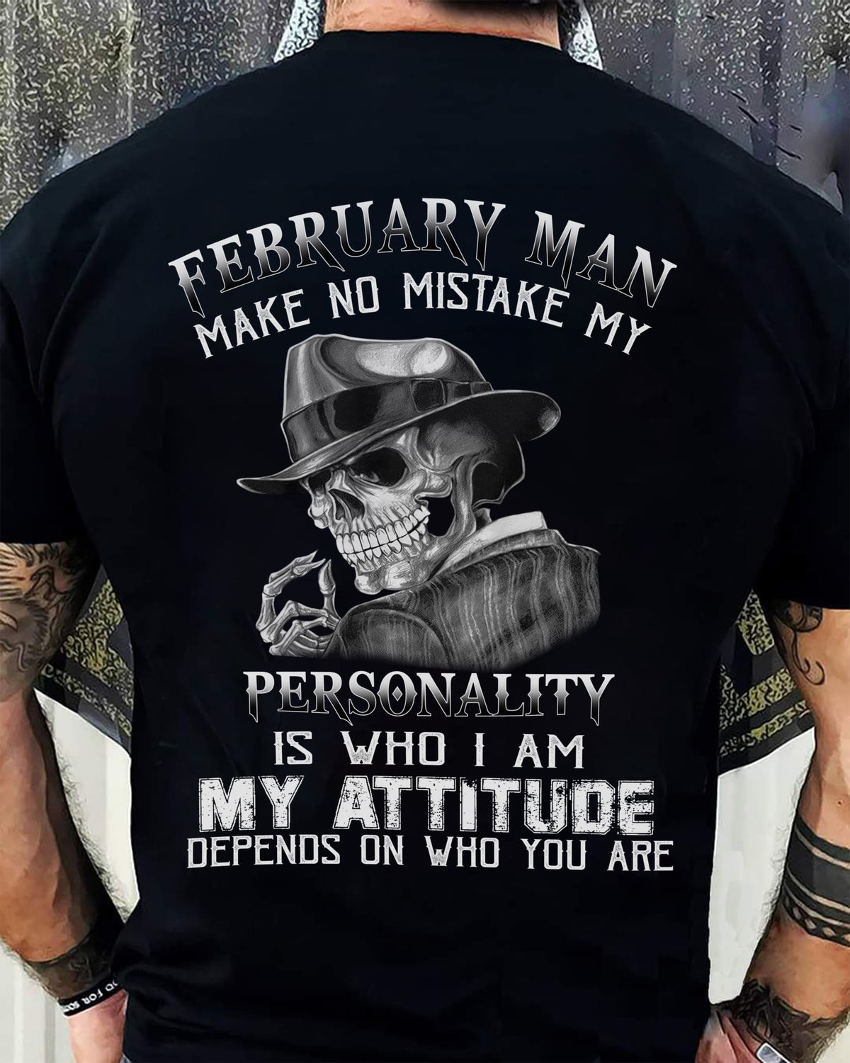 February Man Skull T-Shirt – Personality and Attitude Quote Tee - HLT02 (SKU08-38-02)