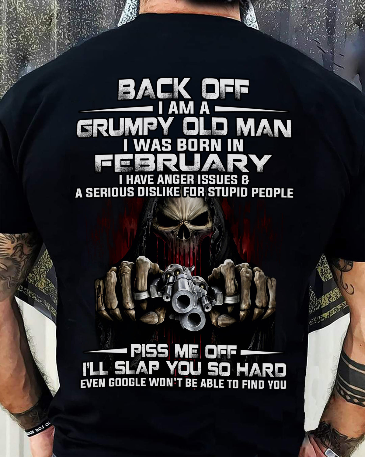 February - Grumpy Old Man T-Shirt – Funny Skull Gun Graphic Tee for Men - HLT02 (SKU09-109-02)