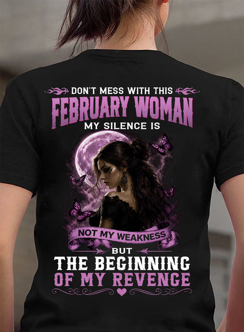 FEBRUARY WOMAN SHIRT - MY SILENCE IS NOT MY WEAKNESS - BIRTHDAY GIFT FOR WOMEN - HLT02 (SKU2607-310-02)