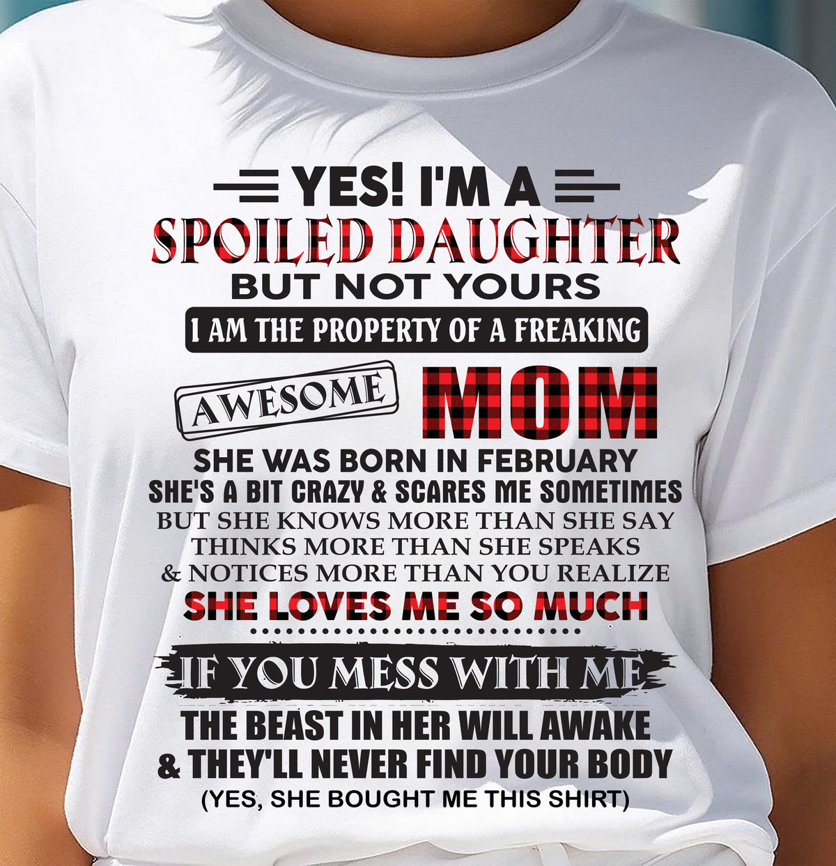February - Spoiled Daughter Of Awesome Mom T-Shirt - Perfect Gift From Mom - HLT02 (SKU11-149-02)