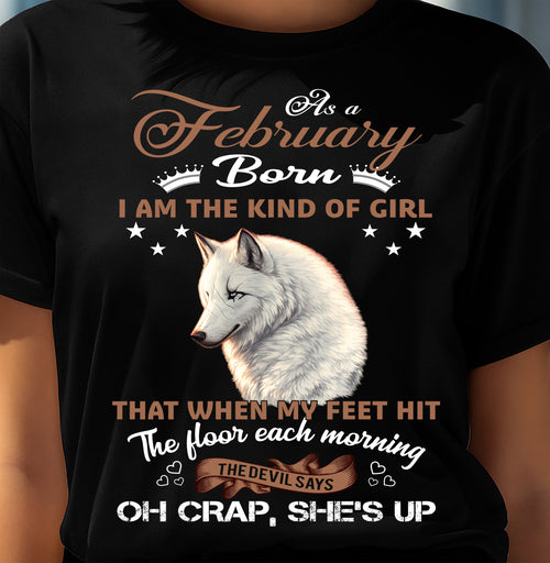 AS A FEBRUARY GIRL I'M FEARLESS WOLF SHIRT – GIFT FOR WOMEN - HLT02 (SKU2604-238-02)