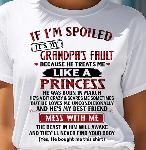 MARCH - IF I'M SPOILED IT'S MY GRANDPA'S FAULT - GIFT FROM GRANDPA - kien03 (SKU2603-31-03)