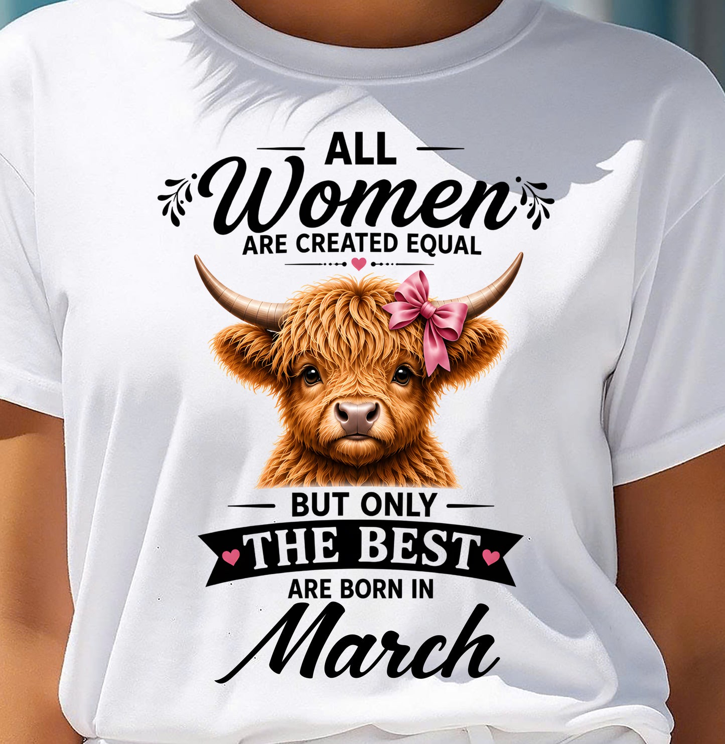 MARCH, WOMEN ARE CREATED EQUAL - SHIRT FOR WOMEN - HLT03 (SKU2608-14-03)