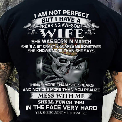 March - I Am Not Perfect But I Have A Freaking Awesome Wife - Gift For Husband From Wife - kien03 (SKU06-34-03)