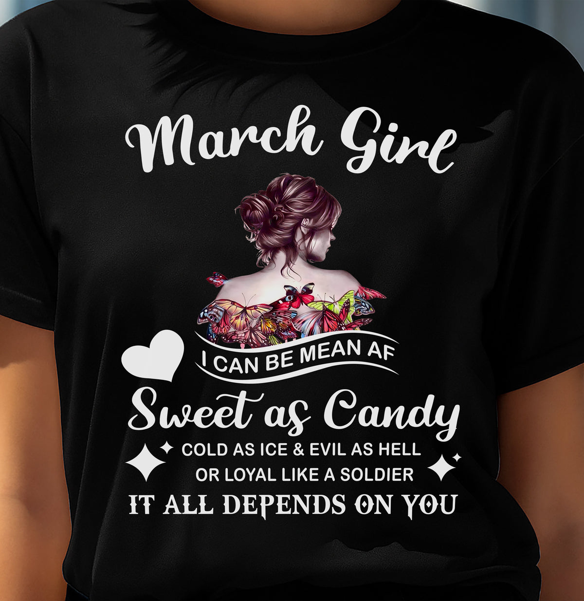 March Girl T-Shirt – Sweet As Candy, Cold As Ice - Birthday Gift for Women - HLT03 (SKU26T-01-38-03)