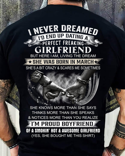 MARCH - I NEVER DREAMED I’D END UP DATING A PERFECT FREAKING GIRLFRIEND - SHIRT GIFT FOR BOYFRIEND FROM GIRLFRIEND - HLT03 (SKU2610-119-03)