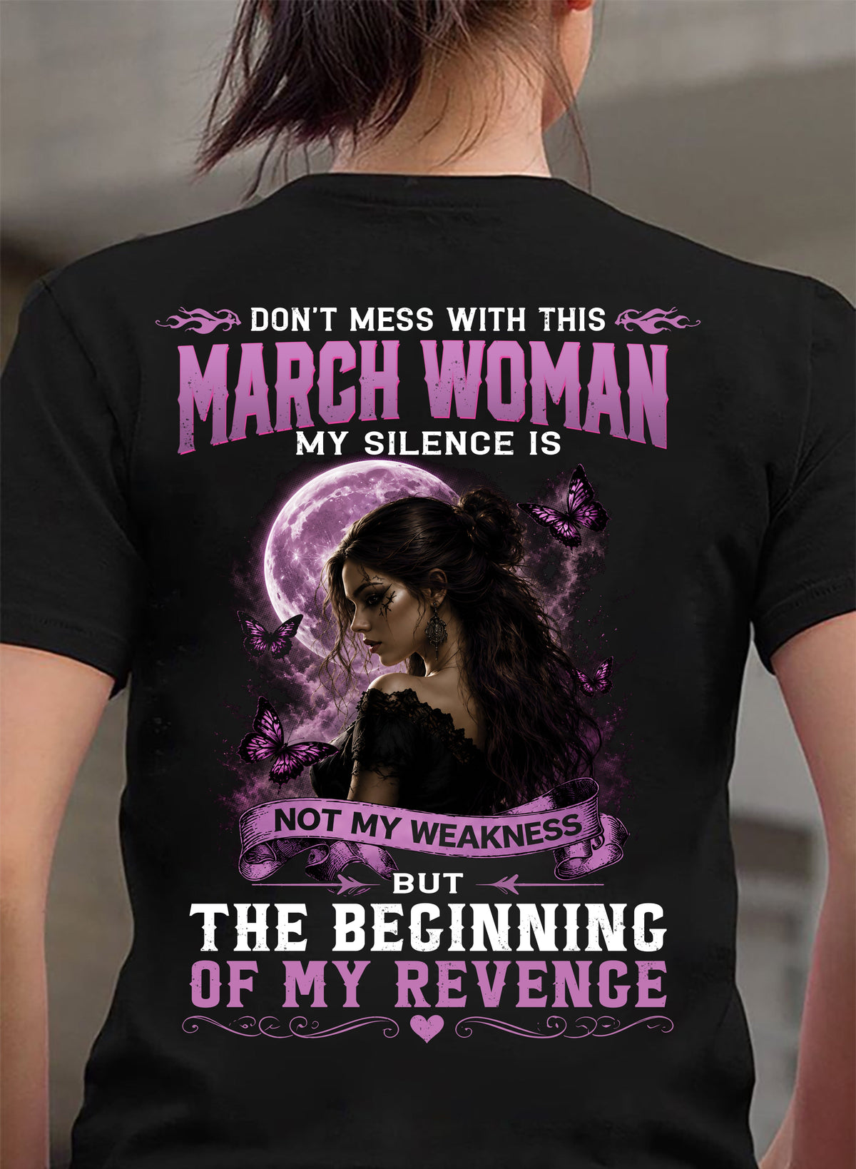 MARCH WOMAN SHIRT - MY SILENCE IS NOT MY WEAKNESS - BIRTHDAY GIFT FOR WOMEN - HLT03 (SKU2607-310-03)