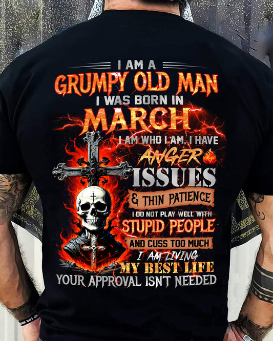 MARCH - GRUMPY OLD MAN T-SHIRT - FUNNY SKULL ANGER ISSUES TEE - PERFECT GIFT FOR MEN HLT03 (SKU12-319-03)