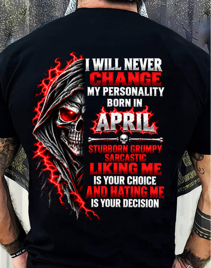 “BORN IN APRIL – STUBBORN, GRUMPY, SARCASTIC” - SHIRT FOR MEN - HLT04 (SKU2610-500-04)