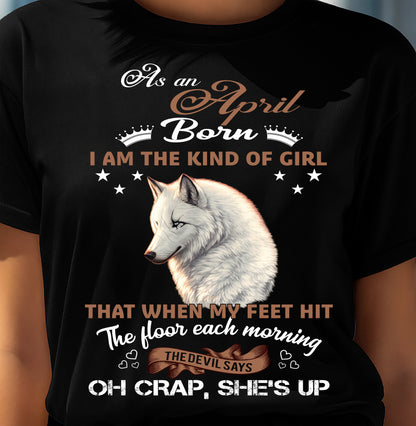 AS AN APRIL GIRL I'M FEARLESS WOLF SHIRT – GIFT FOR WOMEN - HLT04 (SKU2604-238-04)