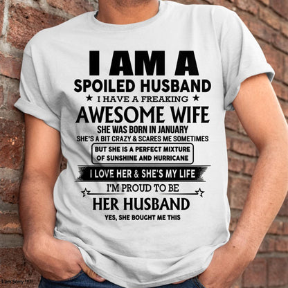 I Am A Spoiled Husband I Have A Freaking Awesome Wife - Gift For Husband From Wife - kien01 (SKU-HUS-TS-01)