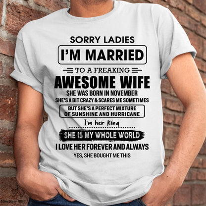 November - Sorry Ladies I Am Married To A Freaking Awesome Wife - Gift For Husband From Wife - kien11 (SKU-TWIFE-11)