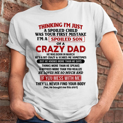 March - I Am Spoiled Son Of A Crazy Dad - Gift for Son From Dad - HLT03 (SKU-TDS-SPOILED-03)