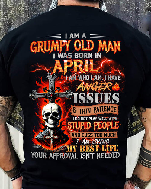 APRIL - GRUMPY OLD MAN T-SHIRT - FUNNY SKULL ANGER ISSUES TEE - PERFECT GIFT FOR MEN HLT04 (SKU12-319-04)