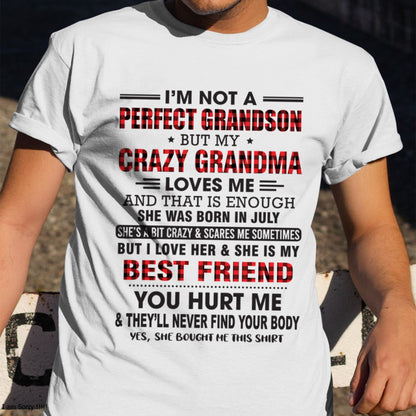 I’m Not A Perfect Grandson T-Shirt – Birthday Gift From July Grandma / Woman - kien07 (SKU10-167-07)