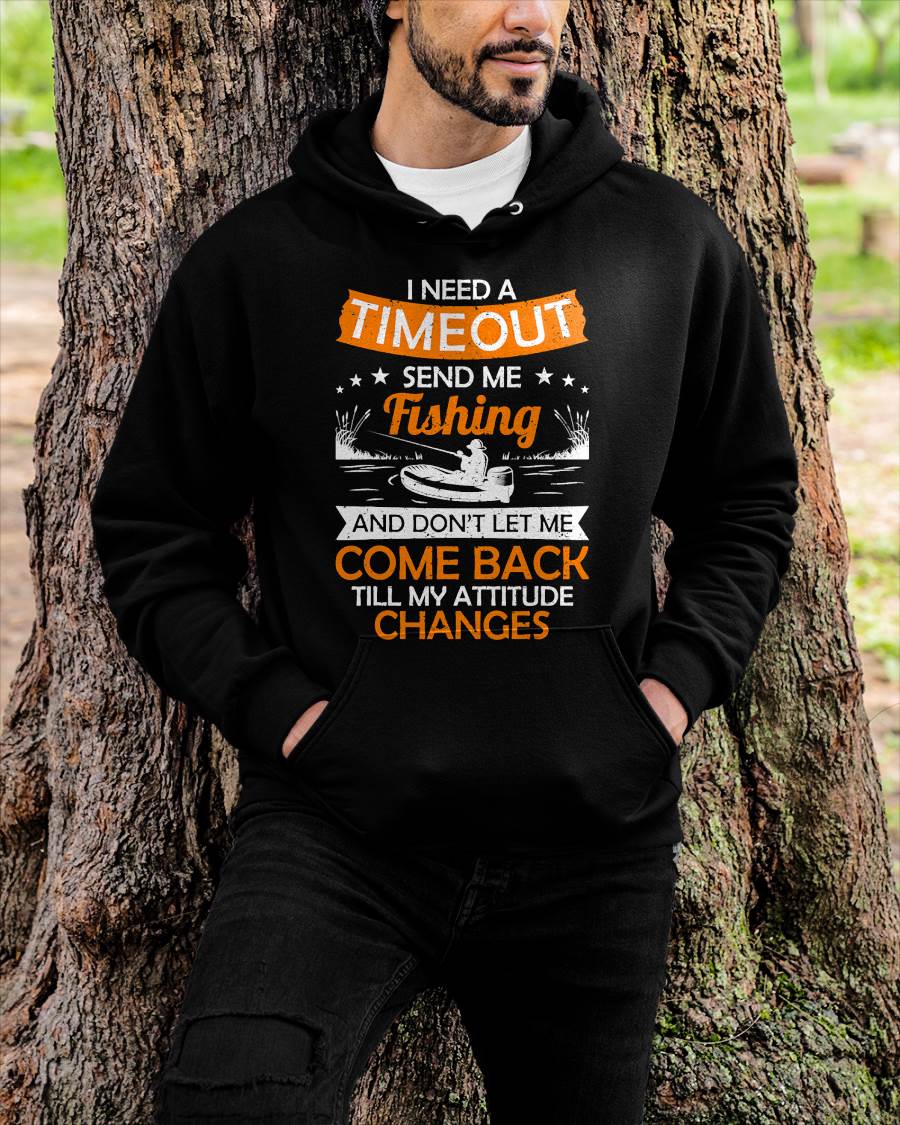 I Need A Timeout Send Me Fishing Hilarious Fishermen Saying T-Shirt