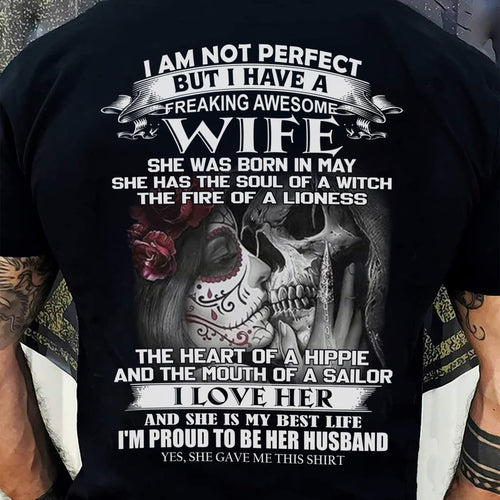 I Am Not Perfect But I Have A Freaking Awesome Wife - Gift For Husband From Wife - kien05 (SKU06-31-05)