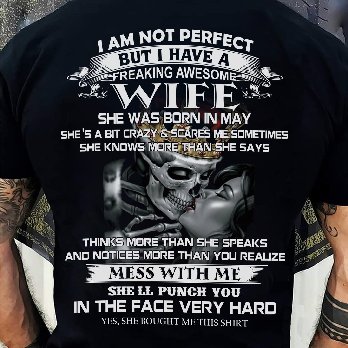 May - I Am Not Perfect But I Have A Freaking Awesome Wife - Gift For Husband From Wife - kien05 (SKU06-34-05)