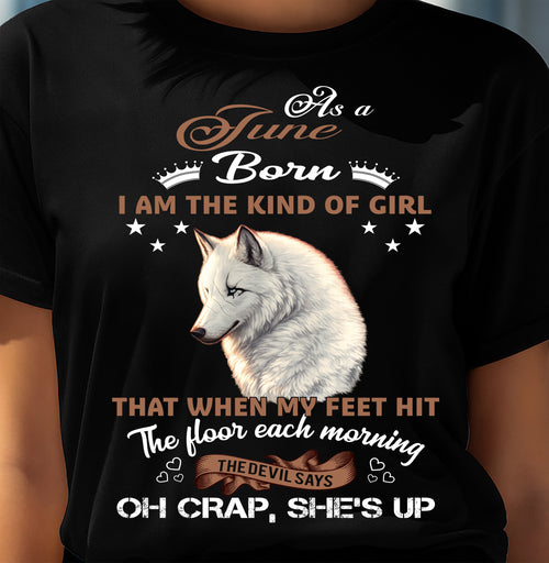 AS A JUNE GIRL I'M FEARLESS WOLF SHIRT – GIFT FOR WOMEN - HLT06 (SKU2604-238-06)