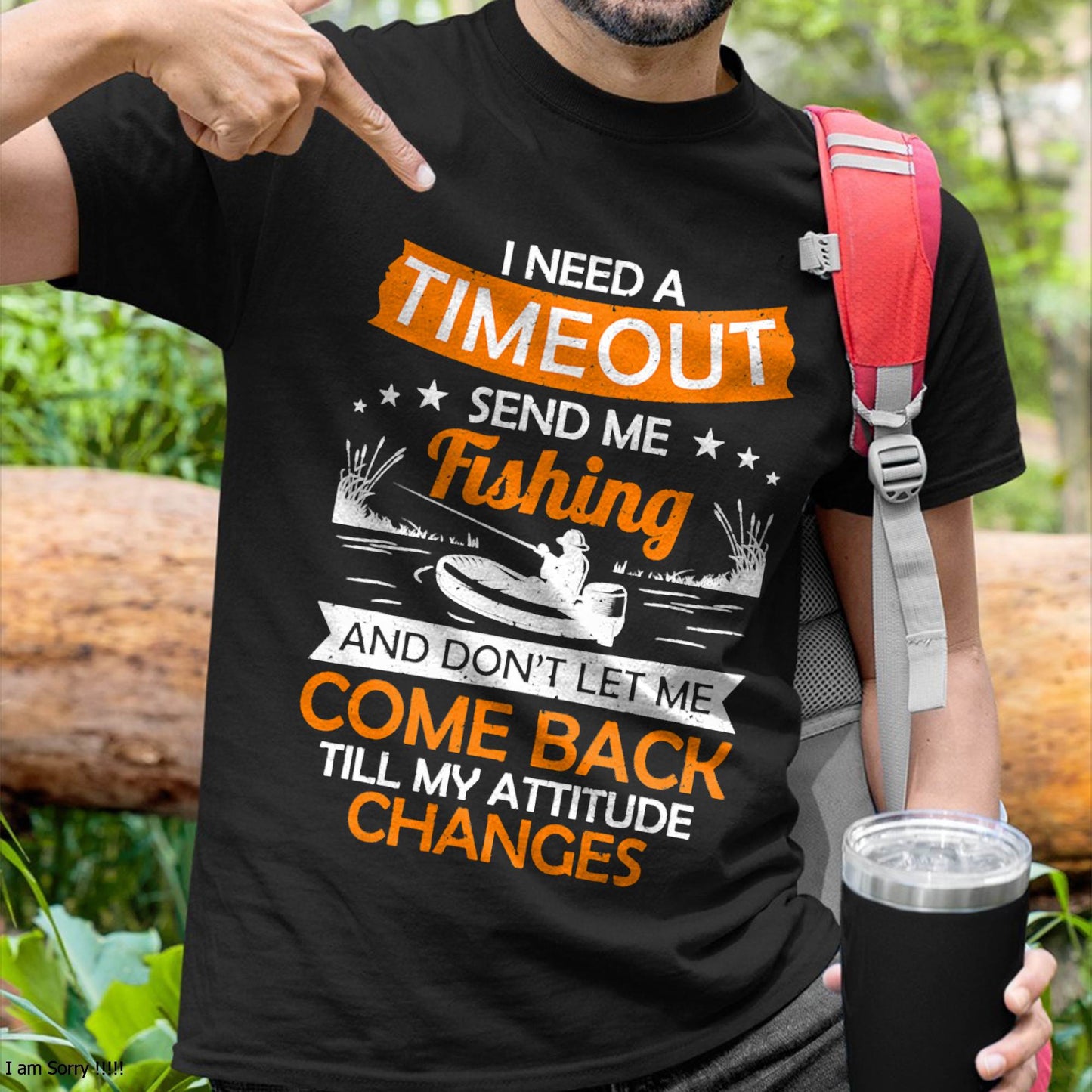 I Need A Timeout Send Me Fishing Hilarious Fishermen Saying T-Shirt