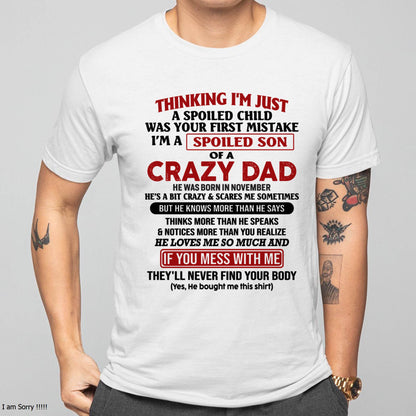 November - I Am Spoiled Son Of A Crazy Dad - Gift for Son From Dad - HLT11 (SKU-TDS-SPOILED-11)