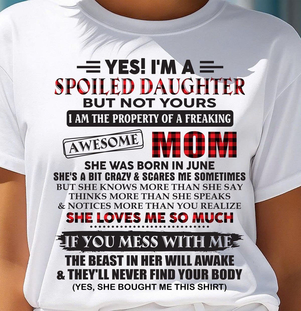 June - Spoiled Daughter Of Awesome Mom T-Shirt - Perfect Gift From Mom - HLT06 (SKU11-149-06)