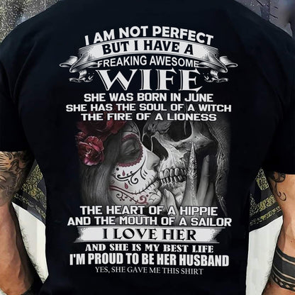 June - I Am Not Perfect But I Have A Freaking Awesome Wife - Gift For Husband From Wife - kien06 (SKU06-31-06)