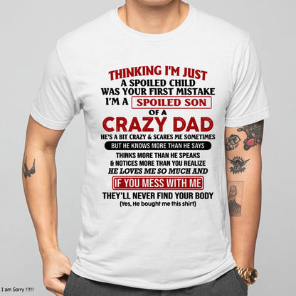 I Am Spoiled Son Of A Crazy Dad - Gift for Son From Dad - HLT00 (SKU-TDS-SPOILED-00)