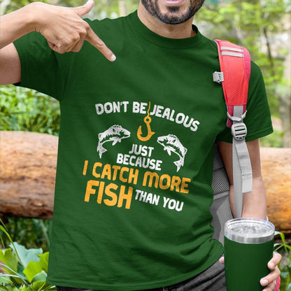 Dont Be Jealous Fishing Funny Fisherman Angler T-Shirt