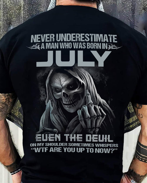 Never Underestimate a July Man - The Perfect T-Shirt For You HLT07 (SKU08-05-07)