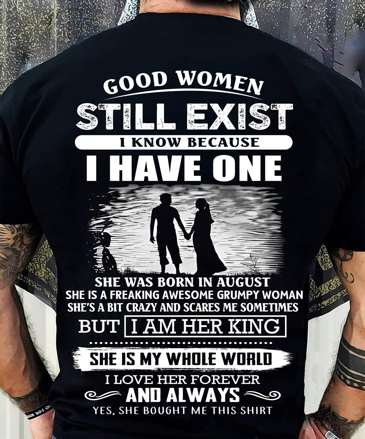 AUGUST - GOOD WOMEN STILL EXIST - PERFECT GIFT FROM WIFE, GIRLFRIEND - HLT08 (SKU2604-293-08)