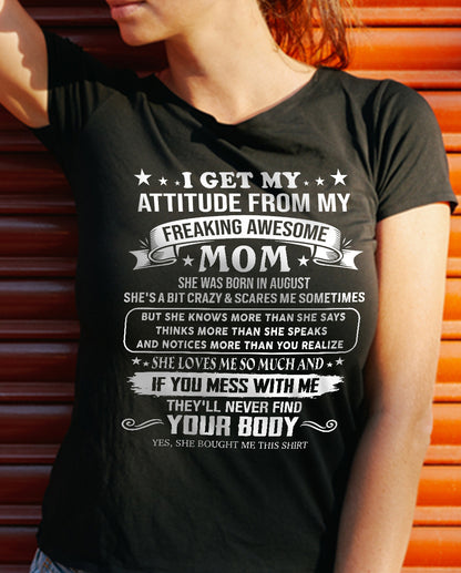 AUGUST, MY FREAKING AWESOME MOM - SHIRT FROM MOM TO DAUGHTER - KIEN08 (SKU2603-336-08)